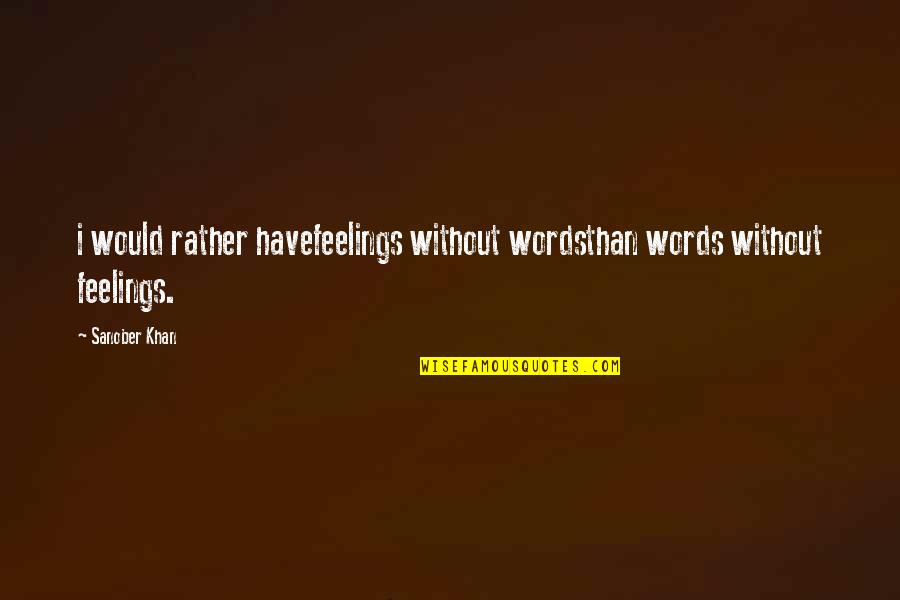 Julie Andrews Princess Diaries Quotes By Sanober Khan: i would rather havefeelings without wordsthan words without