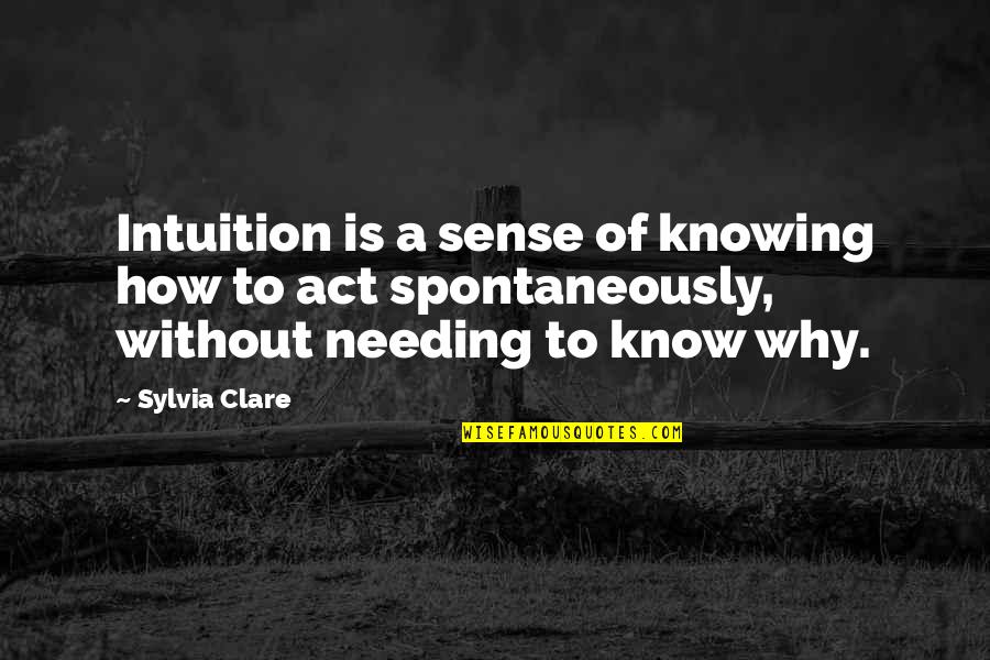 Julie Christie Quotes By Sylvia Clare: Intuition is a sense of knowing how to