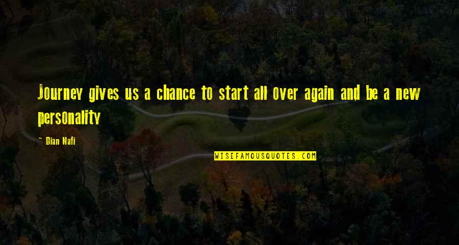 Julie Dimperio Holowach Quotes By Dian Nafi: Journey gives us a chance to start all