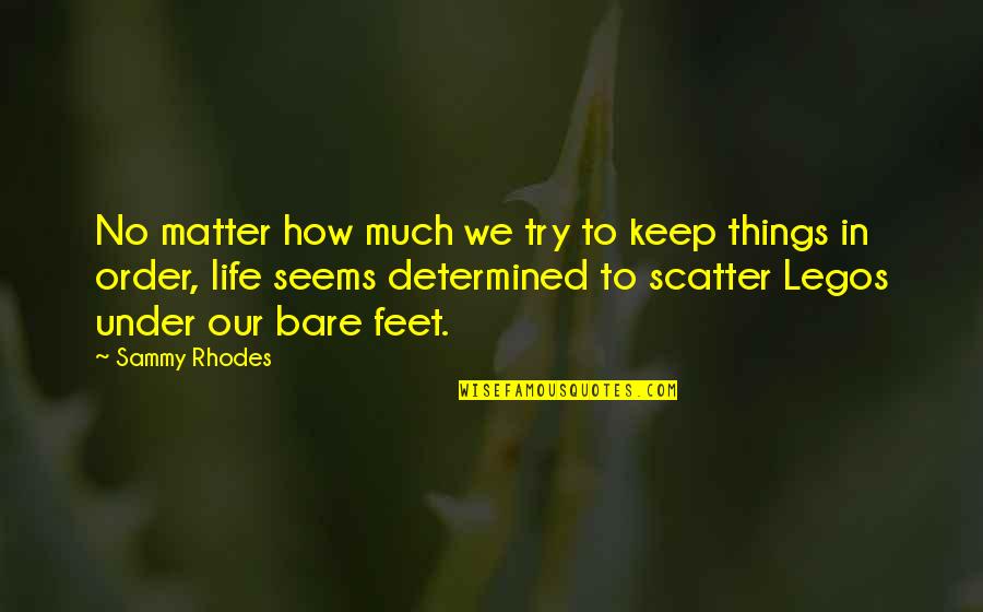 Julie Foudy Leadership Quotes By Sammy Rhodes: No matter how much we try to keep