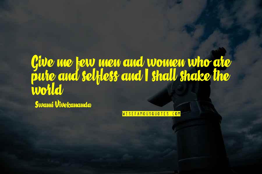 Julie Halpern Quotes By Swami Vivekananda: Give me few men and women who are