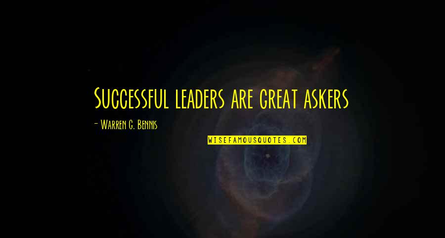 Julie Zhuo Quotes By Warren G. Bennis: Successful leaders are great askers Julie Zhuo Quotes By Warren G. Bennis: Successful leaders are great askers