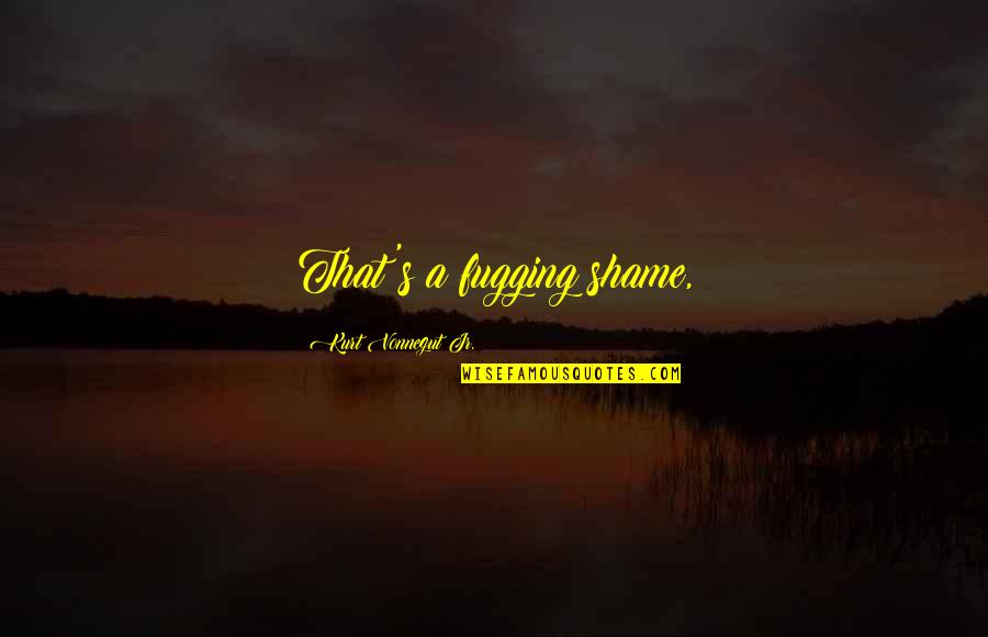 Juliek From Night Quotes By Kurt Vonnegut Jr.: That's a fugging shame, Juliek From Night Quotes By Kurt Vonnegut Jr.: That's a fugging shame,