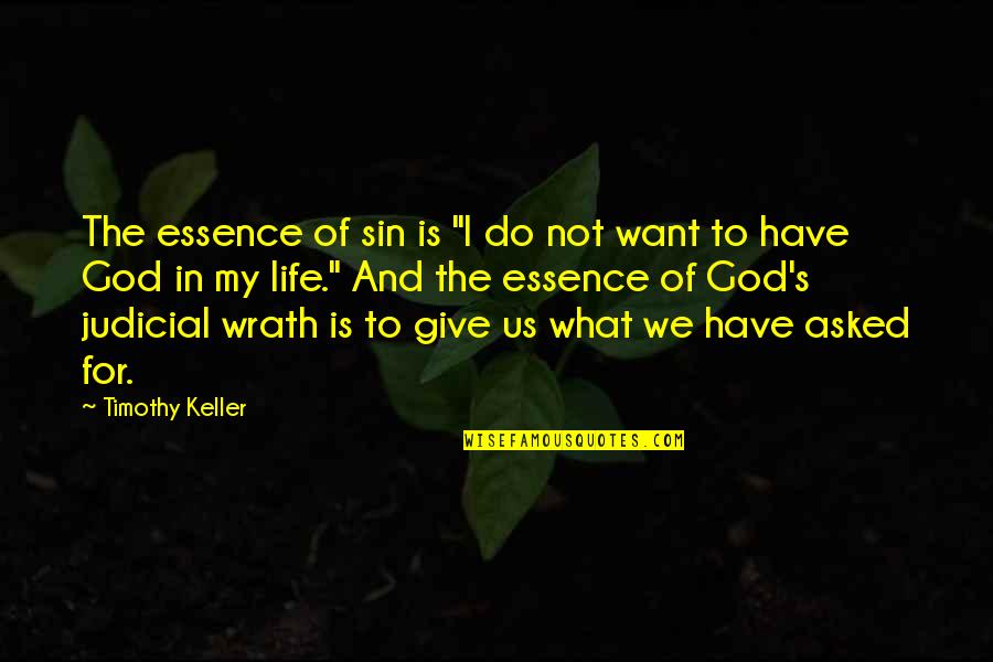 Julienne Peeler Quotes By Timothy Keller: The essence of sin is "I do not Julienne Peeler Quotes By Timothy Keller: The essence of sin is "I do not