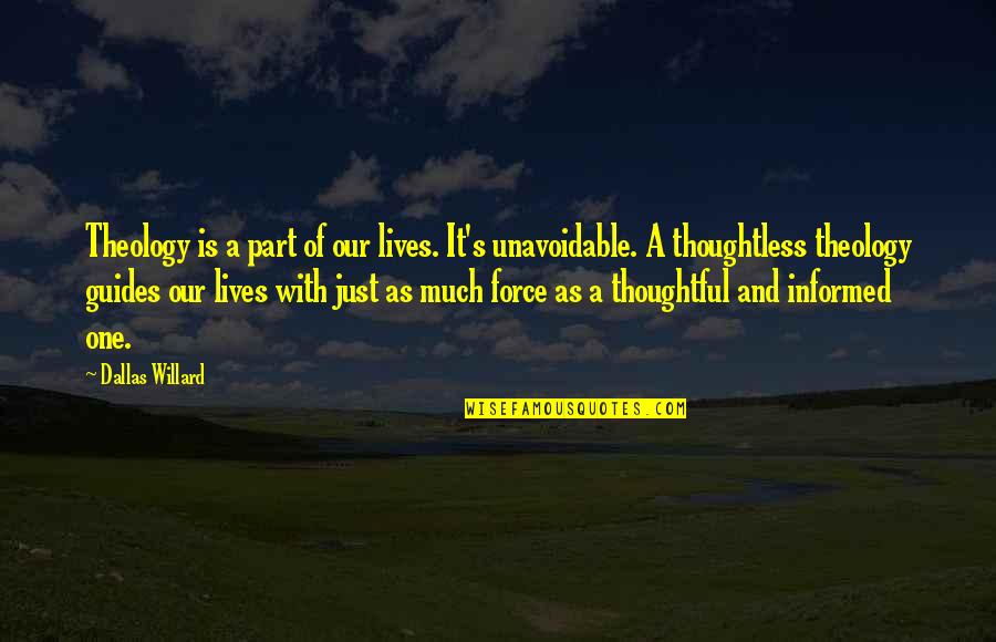 Julienne Vegetables Quotes By Dallas Willard: Theology is a part of our lives. It's Julienne Vegetables Quotes By Dallas Willard: Theology is a part of our lives. It's