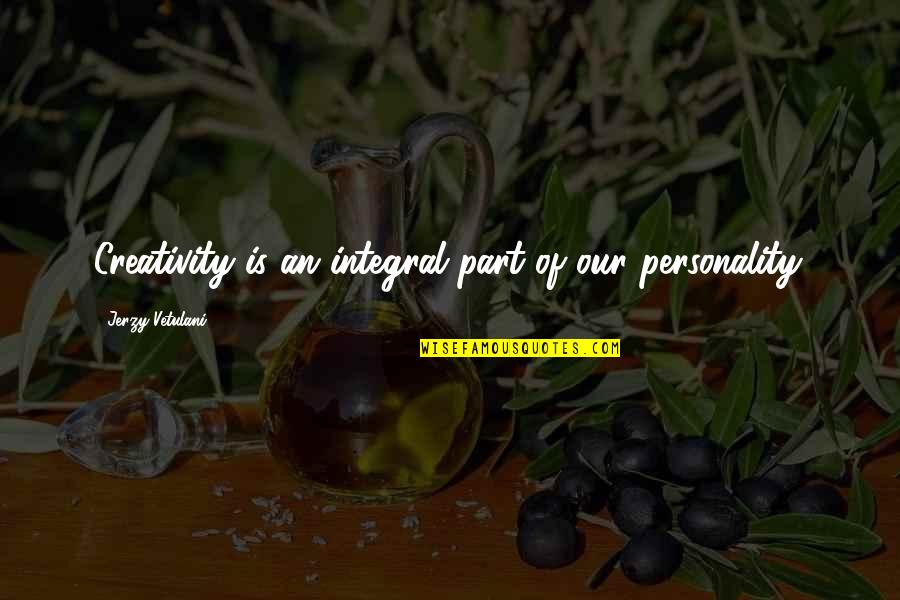 Juliens Auctions Quotes By Jerzy Vetulani: Creativity is an integral part of our personality. Juliens Auctions Quotes By Jerzy Vetulani: Creativity is an integral part of our personality.