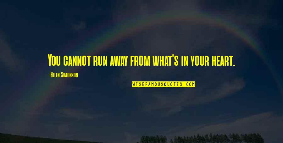 Juliette Gordon Low Quotes By Helen Simonson: You cannot run away from what's in your Juliette Gordon Low Quotes By Helen Simonson: You cannot run away from what's in your