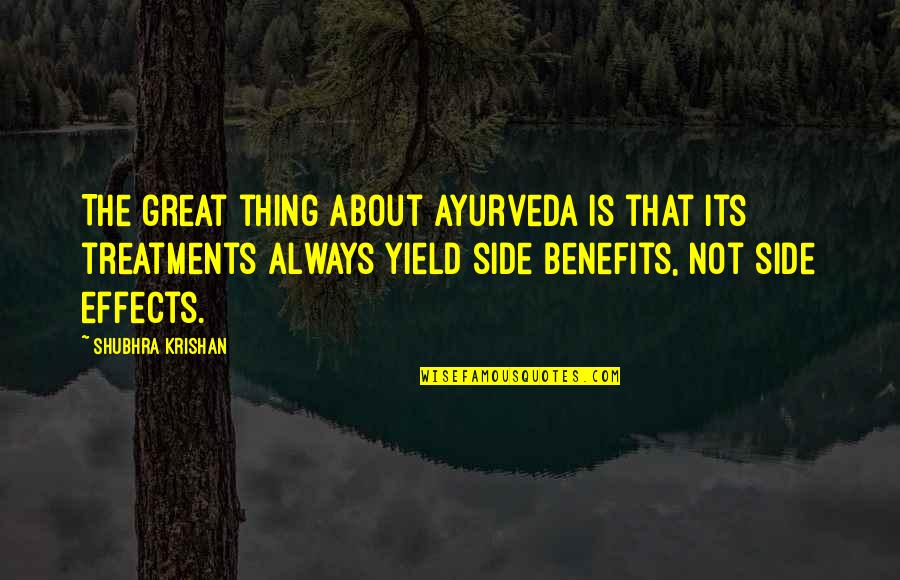Juliette Marquis De Sade Quotes By Shubhra Krishan: The great thing about Ayurveda is that its