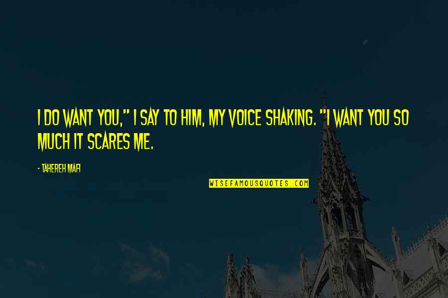 Juliette Quotes By Tahereh Mafi: I do want you," I say to him,