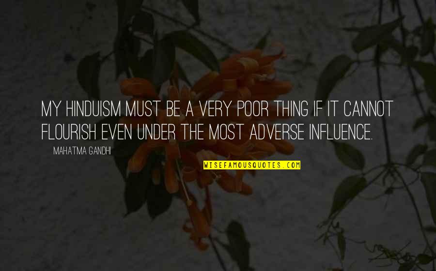 Julija Quotes By Mahatma Gandhi: My Hinduism must be a very poor thing Julija Quotes By Mahatma Gandhi: My Hinduism must be a very poor thing