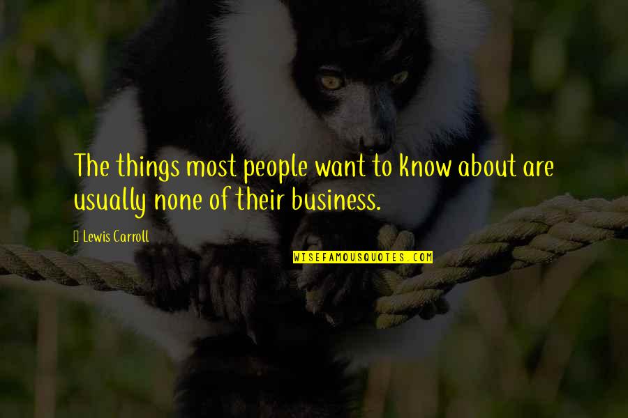 Julio C Sar Imbert Quotes By Lewis Carroll: The things most people want to know about