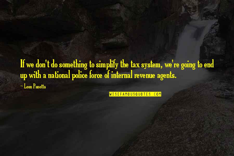 Julio Cortazar Quotes Quotes By Leon Panetta: If we don't do something to simplify the