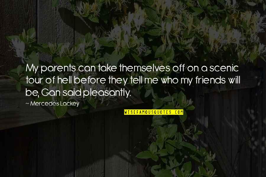 Juliseg Quotes By Mercedes Lackey: My parents can take themselves off on a