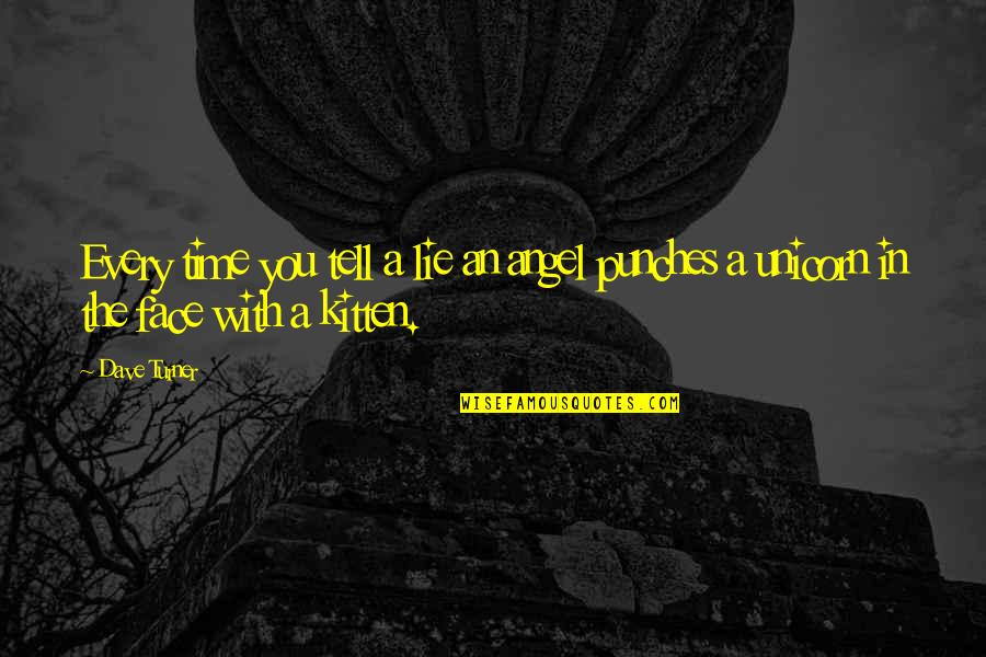 Julito El Quotes By Dave Turner: Every time you tell a lie an angel