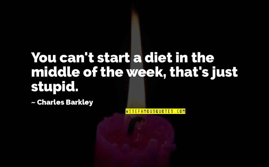 Julito Mccullum Quotes By Charles Barkley: You can't start a diet in the middle Julito Mccullum Quotes By Charles Barkley: You can't start a diet in the middle