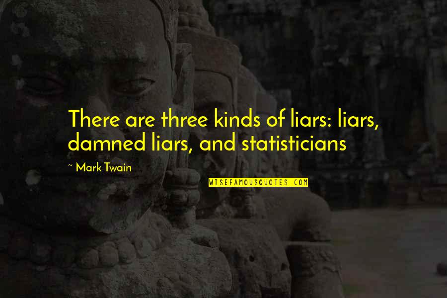 Julius Caesar Being A Good Leader Quotes By Mark Twain: There are three kinds of liars: liars, damned
