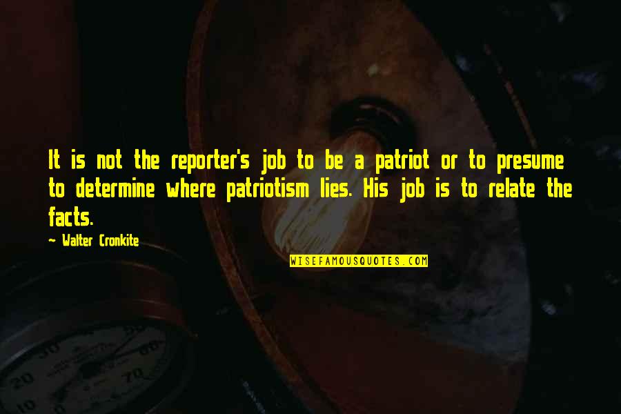 Julius Caesar Being A Good Leader Quotes By Walter Cronkite: It is not the reporter's job to be