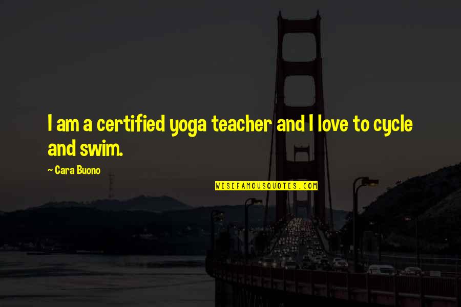 Julius Nicholson Quotes By Cara Buono: I am a certified yoga teacher and I