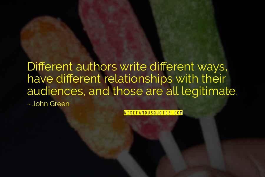 Julot Wood Quotes By John Green: Different authors write different ways, have different relationships