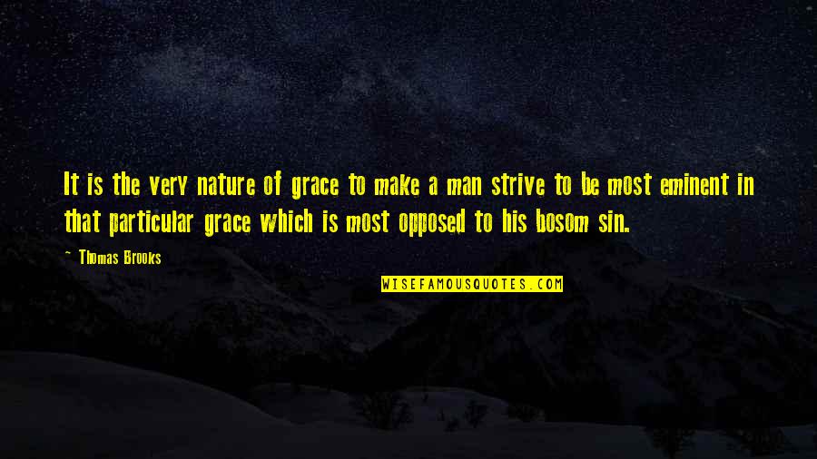 July 14 Quotes By Thomas Brooks: It is the very nature of grace to