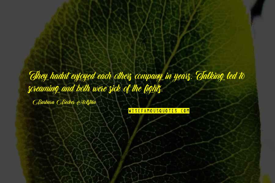 Julyssa Glamour Quotes By Barbara Becker Holstein: They hadnt enjoyed each others company in years.