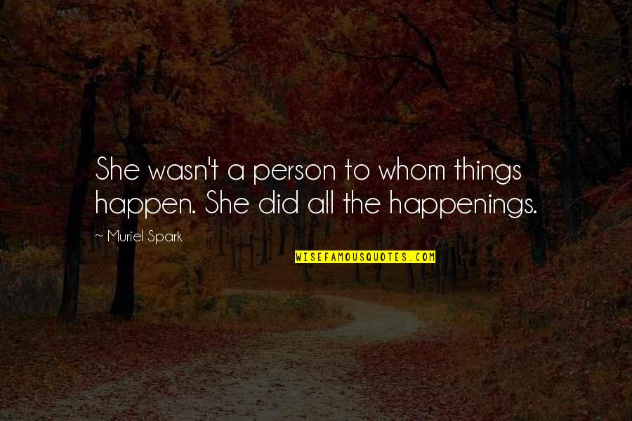 Juma Tul Wida Ramadan Quotes By Muriel Spark: She wasn't a person to whom things happen.