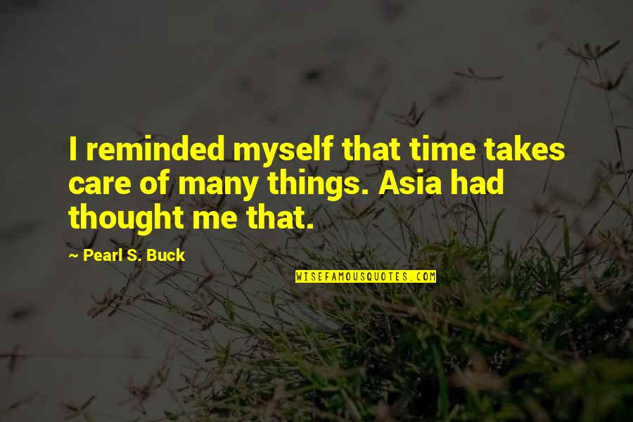Jumah Jumah Quotes By Pearl S. Buck: I reminded myself that time takes care of