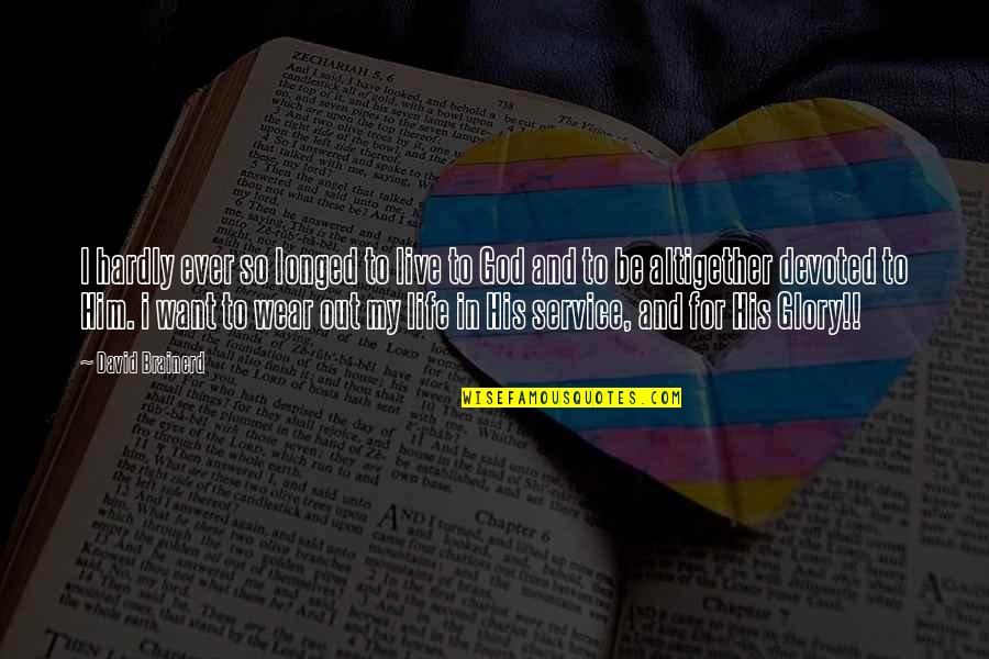 Jumainox Quotes By David Brainerd: I hardly ever so longed to live to Jumainox Quotes By David Brainerd: I hardly ever so longed to live to