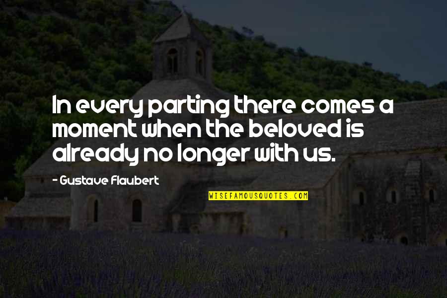 Jumala Ema Quotes By Gustave Flaubert: In every parting there comes a moment when Jumala Ema Quotes By Gustave Flaubert: In every parting there comes a moment when