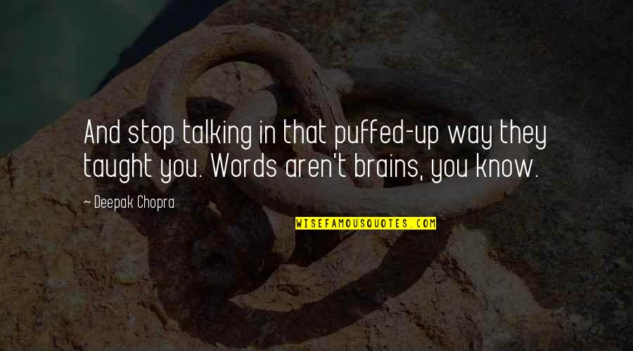 Jumanji Cards Quotes By Deepak Chopra: And stop talking in that puffed-up way they