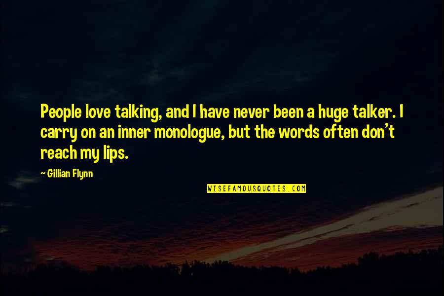 Jumatate Quotes By Gillian Flynn: People love talking, and I have never been Jumatate Quotes By Gillian Flynn: People love talking, and I have never been