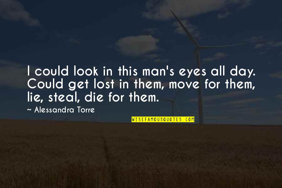 Jumbies Quotes By Alessandra Torre: I could look in this man's eyes all