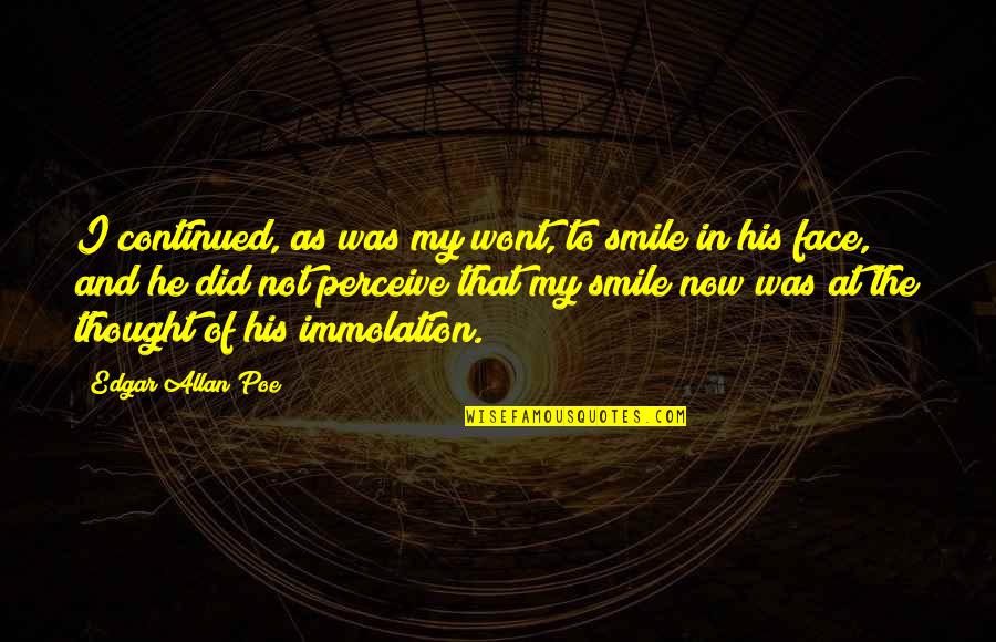 Jumble Words Quotes By Edgar Allan Poe: I continued, as was my wont, to smile Jumble Words Quotes By Edgar Allan Poe: I continued, as was my wont, to smile