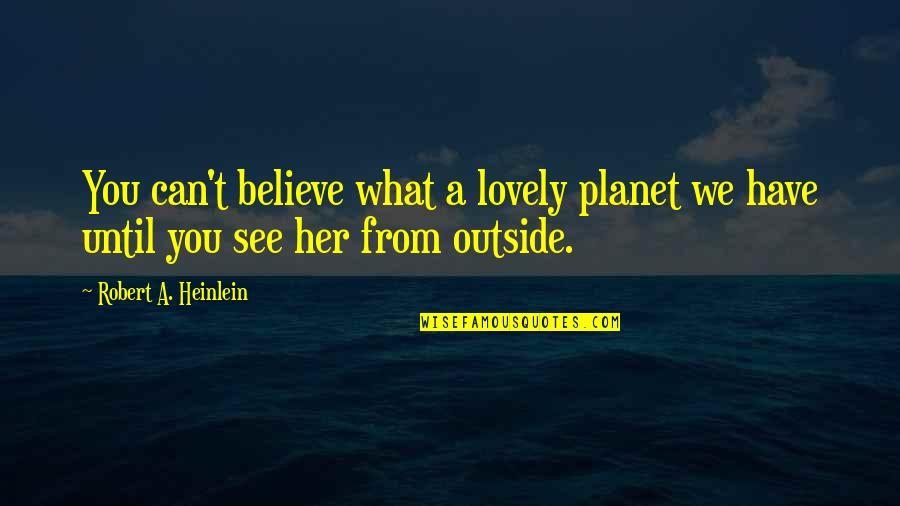 Jumbles Crossword Quotes By Robert A. Heinlein: You can't believe what a lovely planet we Jumbles Crossword Quotes By Robert A. Heinlein: You can't believe what a lovely planet we