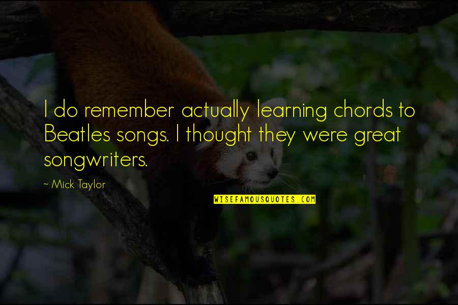 Jumbo Rate Quote Quotes By Mick Taylor: I do remember actually learning chords to Beatles Jumbo Rate Quote Quotes By Mick Taylor: I do remember actually learning chords to Beatles