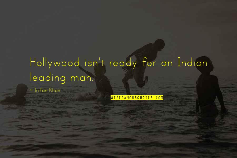Jumex Quotes By Irrfan Khan: Hollywood isn't ready for an Indian leading man.
