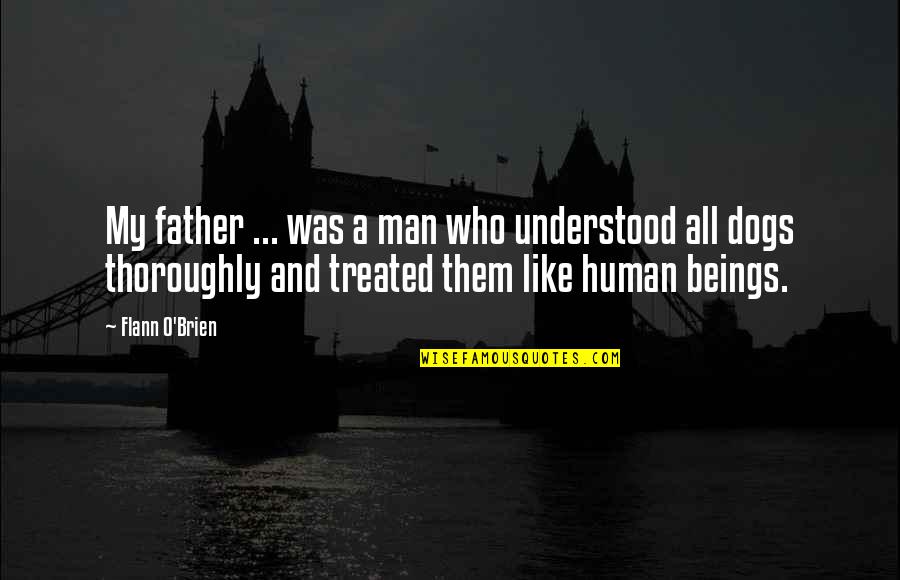 Jumma Mubarak Pic Quotes By Flann O'Brien: My father ... was a man who understood
