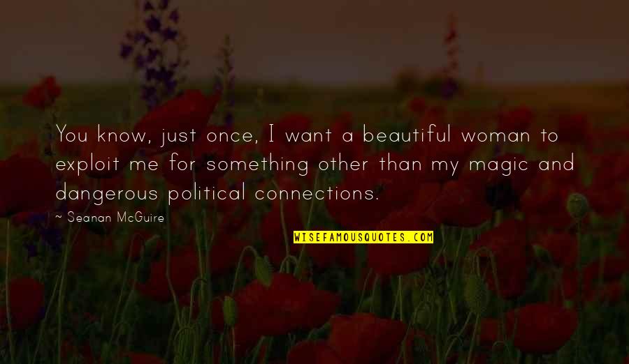 Jummah Khutbah Quotes By Seanan McGuire: You know, just once, I want a beautiful Jummah Khutbah Quotes By Seanan McGuire: You know, just once, I want a beautiful