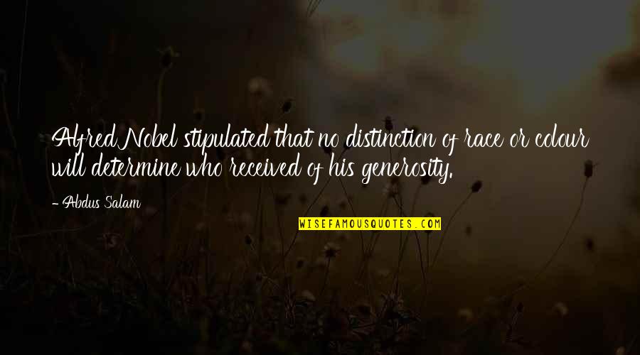 Jumong Episodes Quotes By Abdus Salam: Alfred Nobel stipulated that no distinction of race Jumong Episodes Quotes By Abdus Salam: Alfred Nobel stipulated that no distinction of race