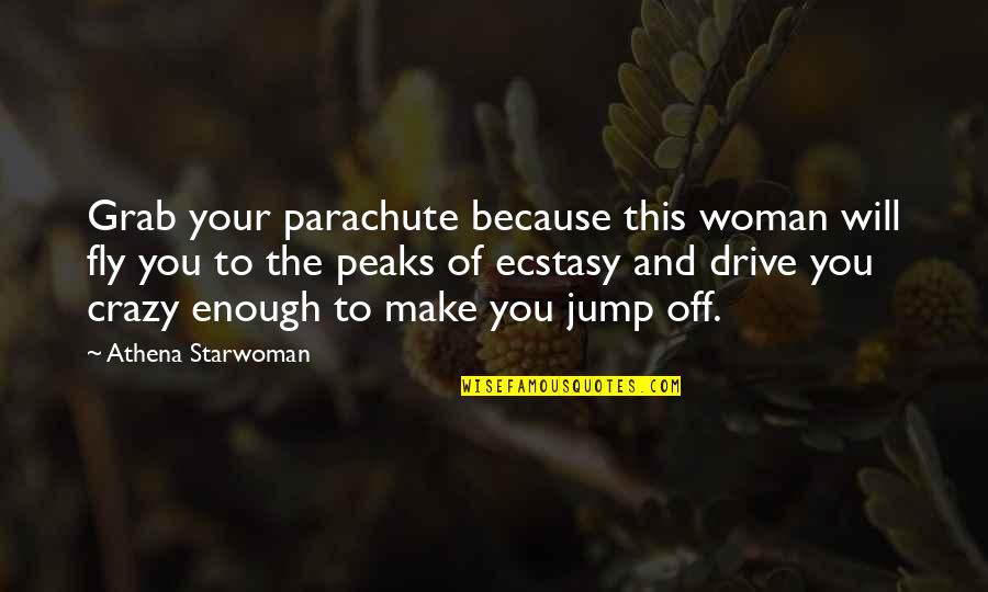 Jump Off Quotes By Athena Starwoman: Grab your parachute because this woman will fly