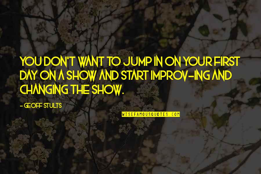 Jump Start Your Day Quotes By Geoff Stults: You don't want to jump in on your