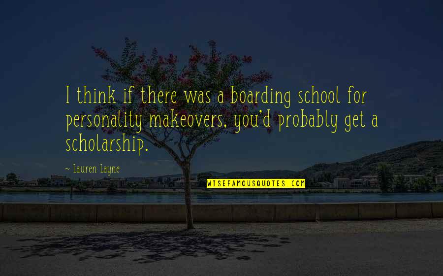 Jumpin Quotes By Lauren Layne: I think if there was a boarding school