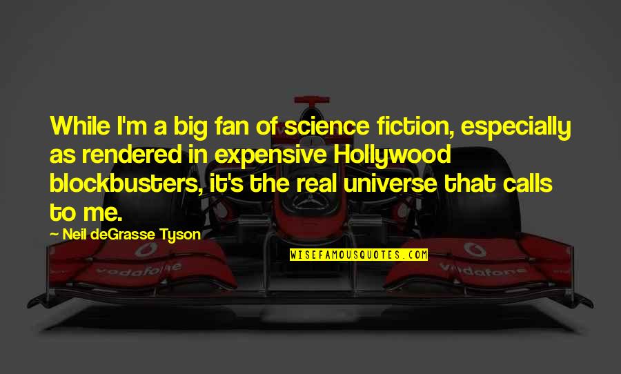 Jumping The Broom Quotes By Neil DeGrasse Tyson: While I'm a big fan of science fiction,