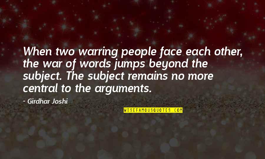 Jumps Quotes By Girdhar Joshi: When two warring people face each other, the