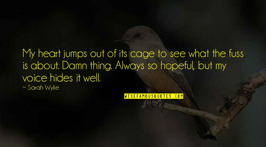 Jumps Quotes By Sarah Wylie: My heart jumps out of its cage to
