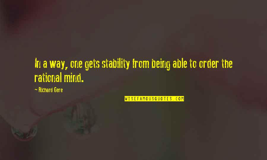 Jumpy Place Quotes By Richard Gere: In a way, one gets stability from being