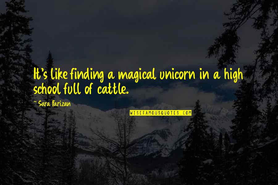 Jumpy Place Quotes By Sara Farizan: It's like finding a magical unicorn in a
