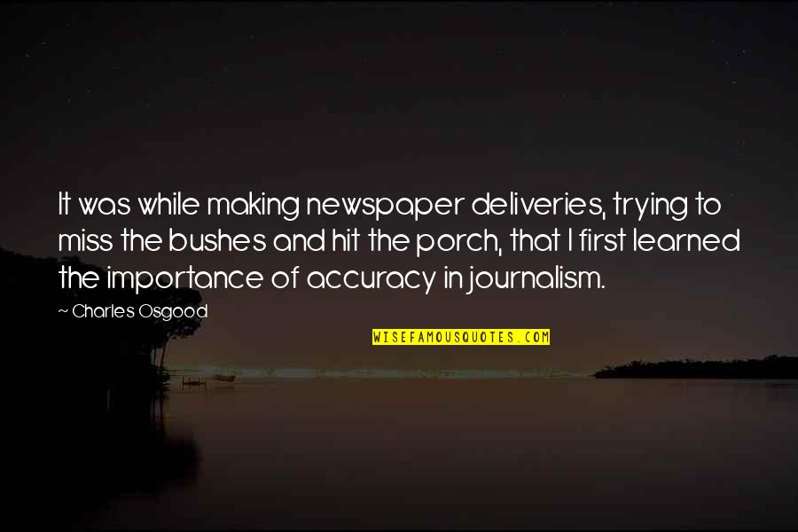 Jumuah Barakah Quotes By Charles Osgood: It was while making newspaper deliveries, trying to