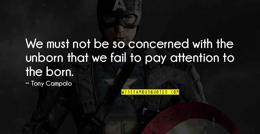 Jun Guevara Quotes By Tony Campolo: We must not be so concerned with the Jun Guevara Quotes By Tony Campolo: We must not be so concerned with the
