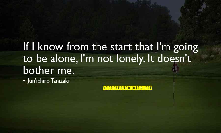 Jun Quotes By Jun'ichiro Tanizaki: If I know from the start that I'm Jun Quotes By Jun'ichiro Tanizaki: If I know from the start that I'm